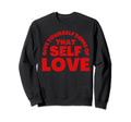 Motivational Encouraging Sweatshirt - Fun Novelty Design for Adults - T-Shirt, Sweatshirt, Hoodie