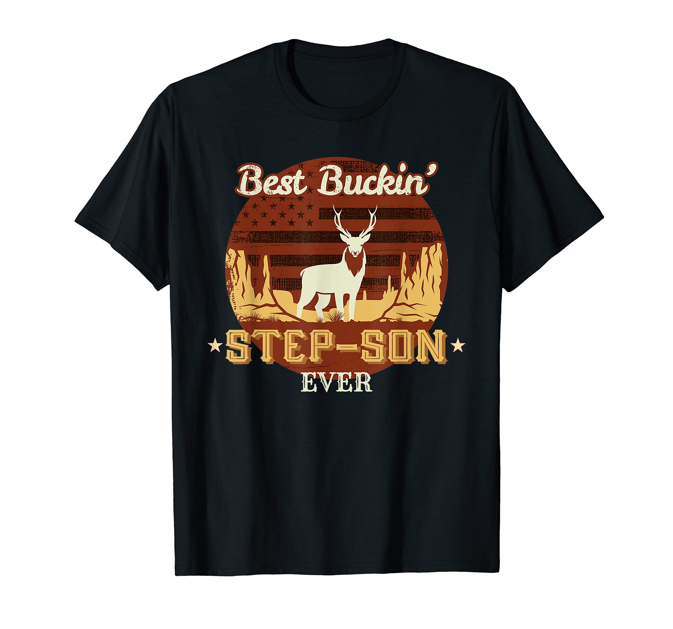 Best Buckin Step Son Ever Funny Hunting T-Shirt - Novelty Apparel Unisex - T-Shirt, Sweatshirt, Hoodie