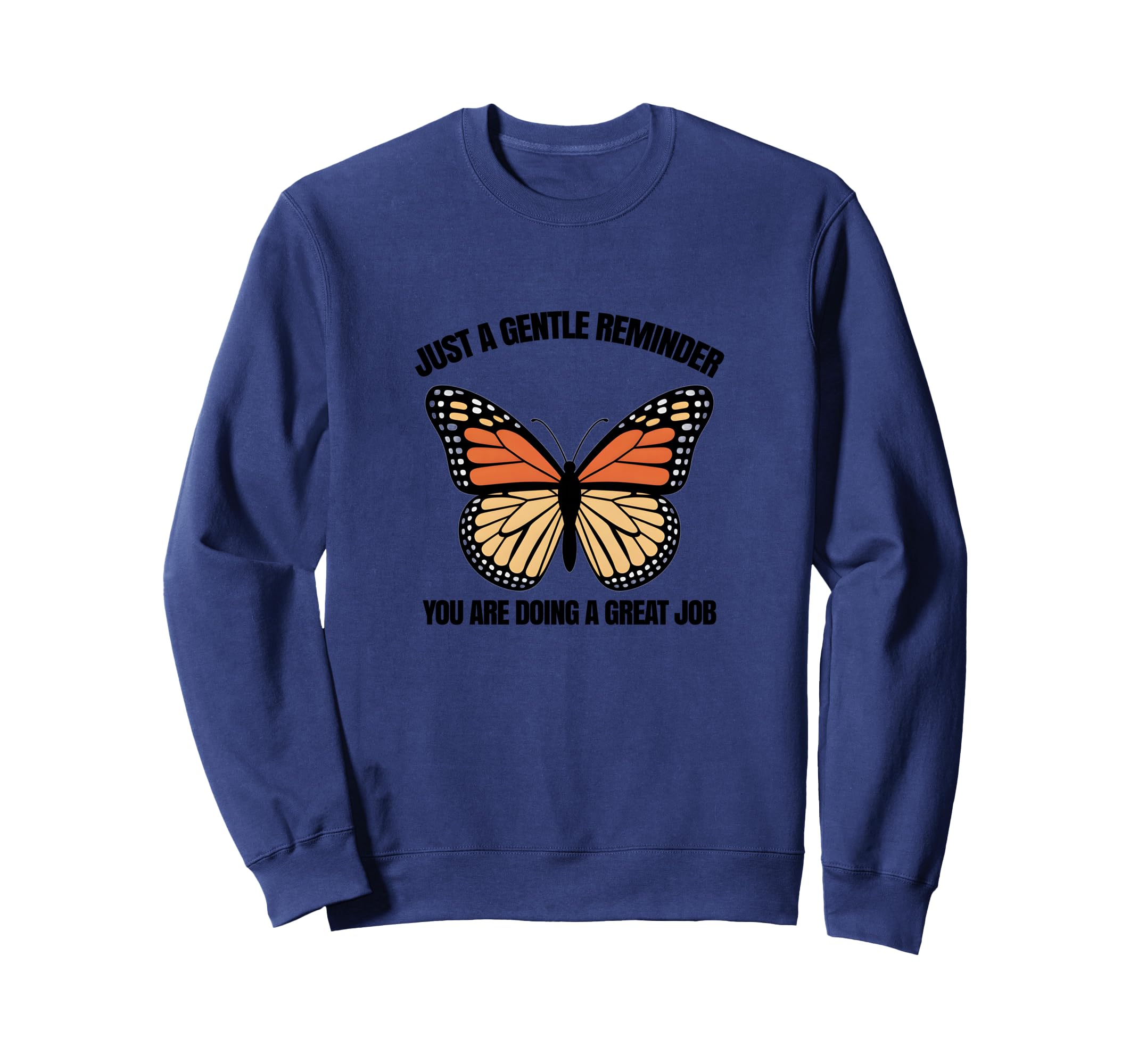 Youre Doing Great Job Gentle Daily Sweatshirt - Graphic Print for Adults - T-Shirt, Sweatshirt, Hoodie