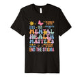 End Stigma Mental Health Matters T-Shirt - Trendy Graphic Unisex - T-Shirt, Sweatshirt, Hoodie