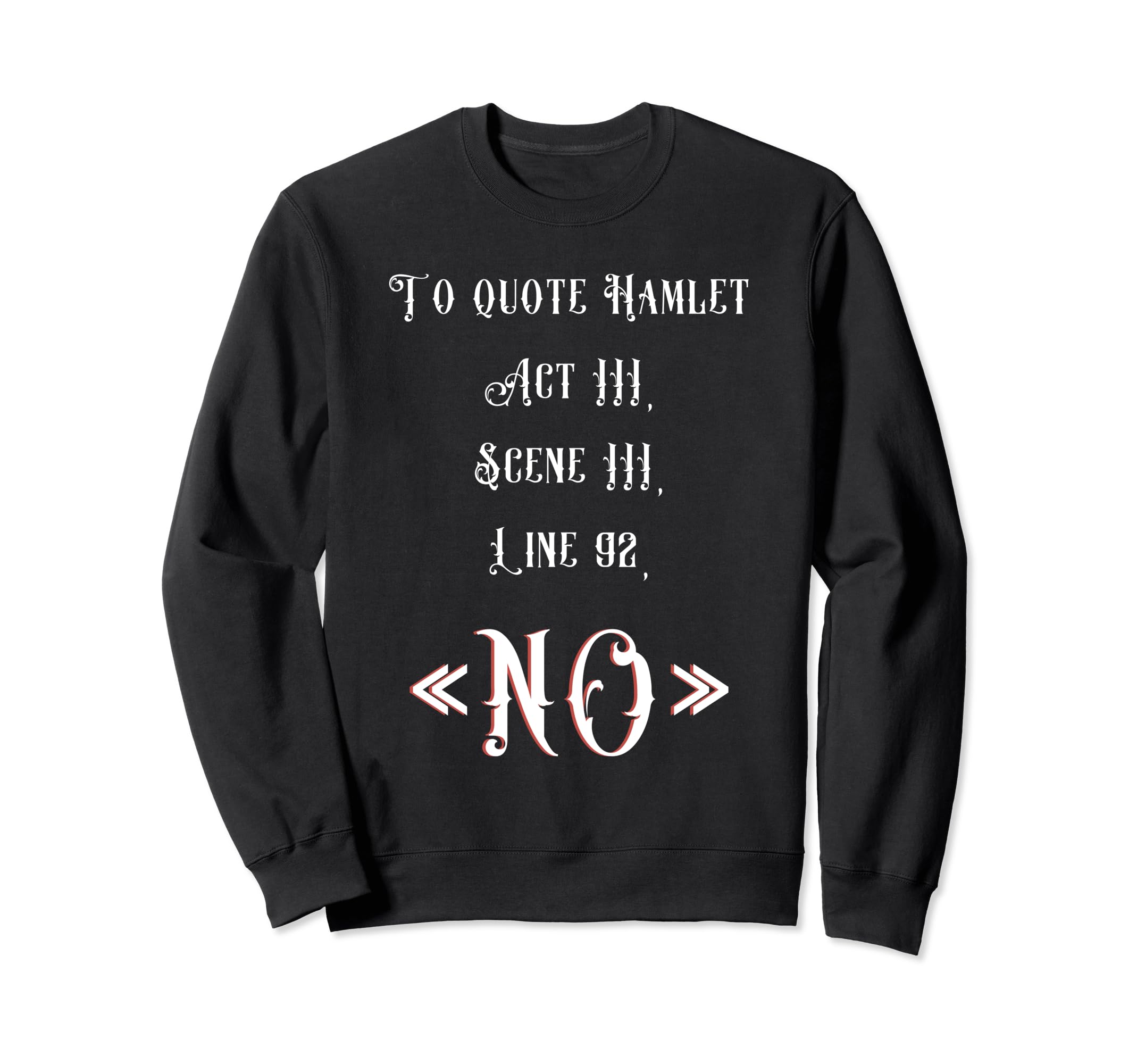 To Hamlet Act Iii Scene Iii Line 92 No Sweatshirt - Graphic Print Men Women - T-Shirt, Sweatshirt, Hoodie