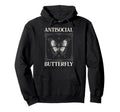 Antisocial Butterfly Hoodie - Unique Graphic Unisex - T-Shirt, Sweatshirt, Hoodie