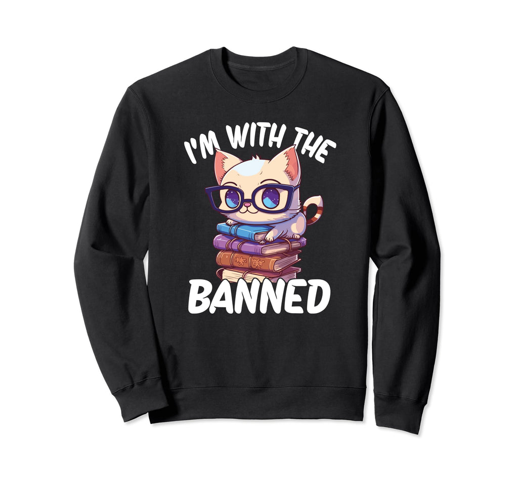 Im Banned Sweatshirt - Graphic Print Men Women - T-Shirt, Sweatshirt, Hoodie