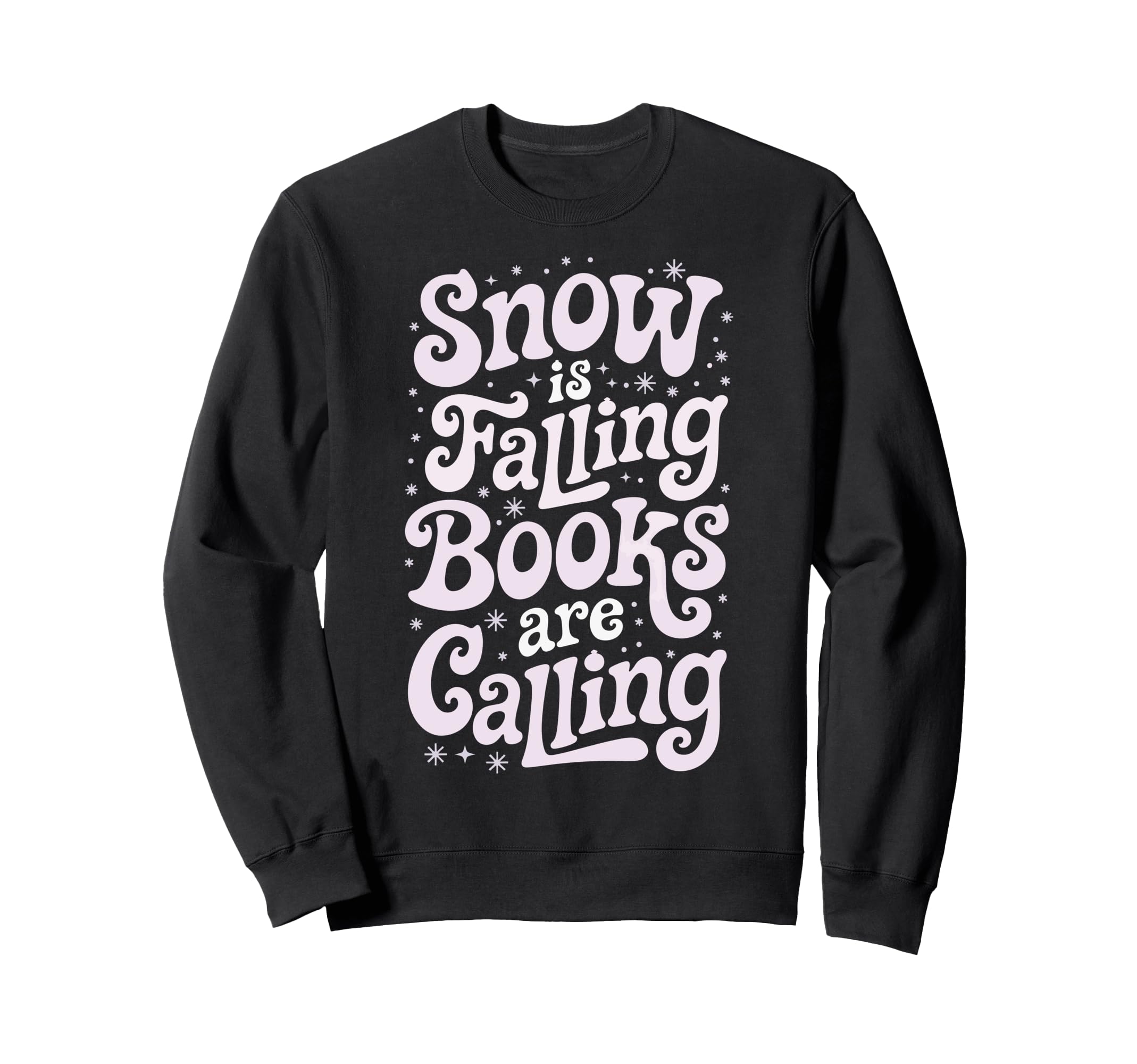 Snow Is Falling Books Are Calling Sweatshirt - Streetwear Style Unisex - T-Shirt, Sweatshirt, Hoodie