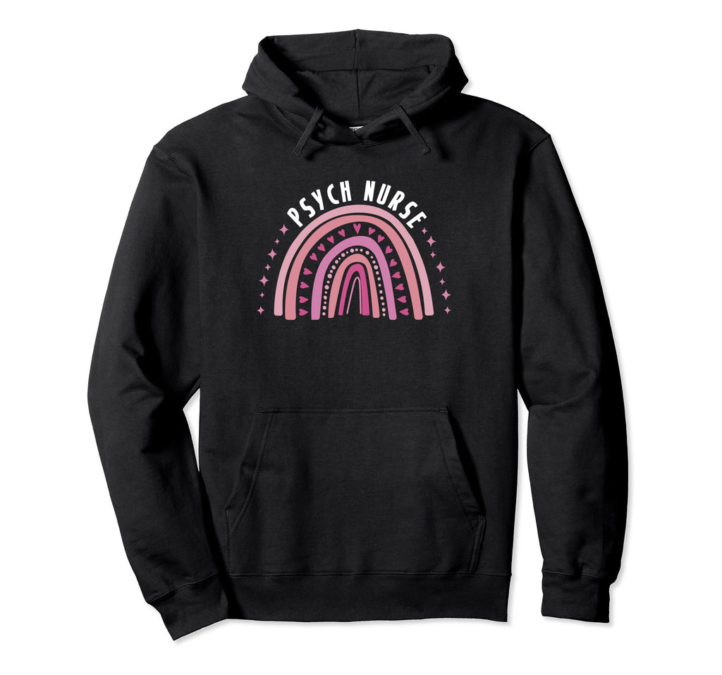 Psych Nurse Mental Health Hoodie - Casual Everyday Wear Men Women - T-Shirt, Sweatshirt, Hoodie