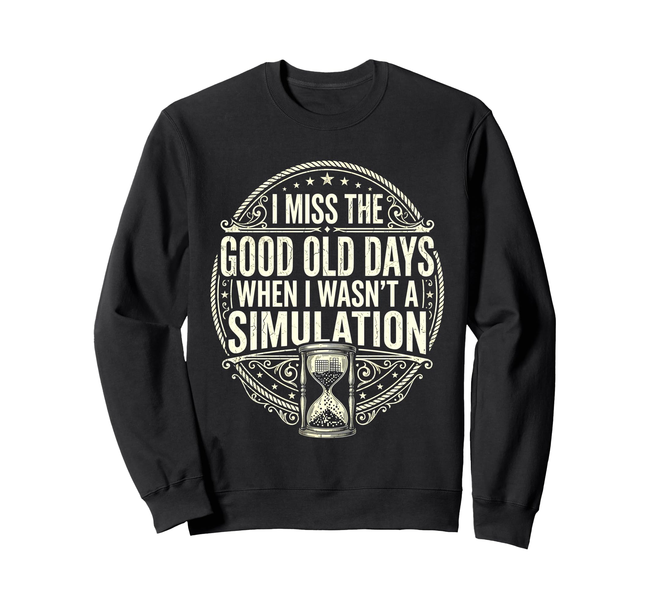 I Miss Good Old Days When I Wasnt Sweatshirt - Unique Graphic Men Women - T-Shirt, Sweatshirt, Hoodie