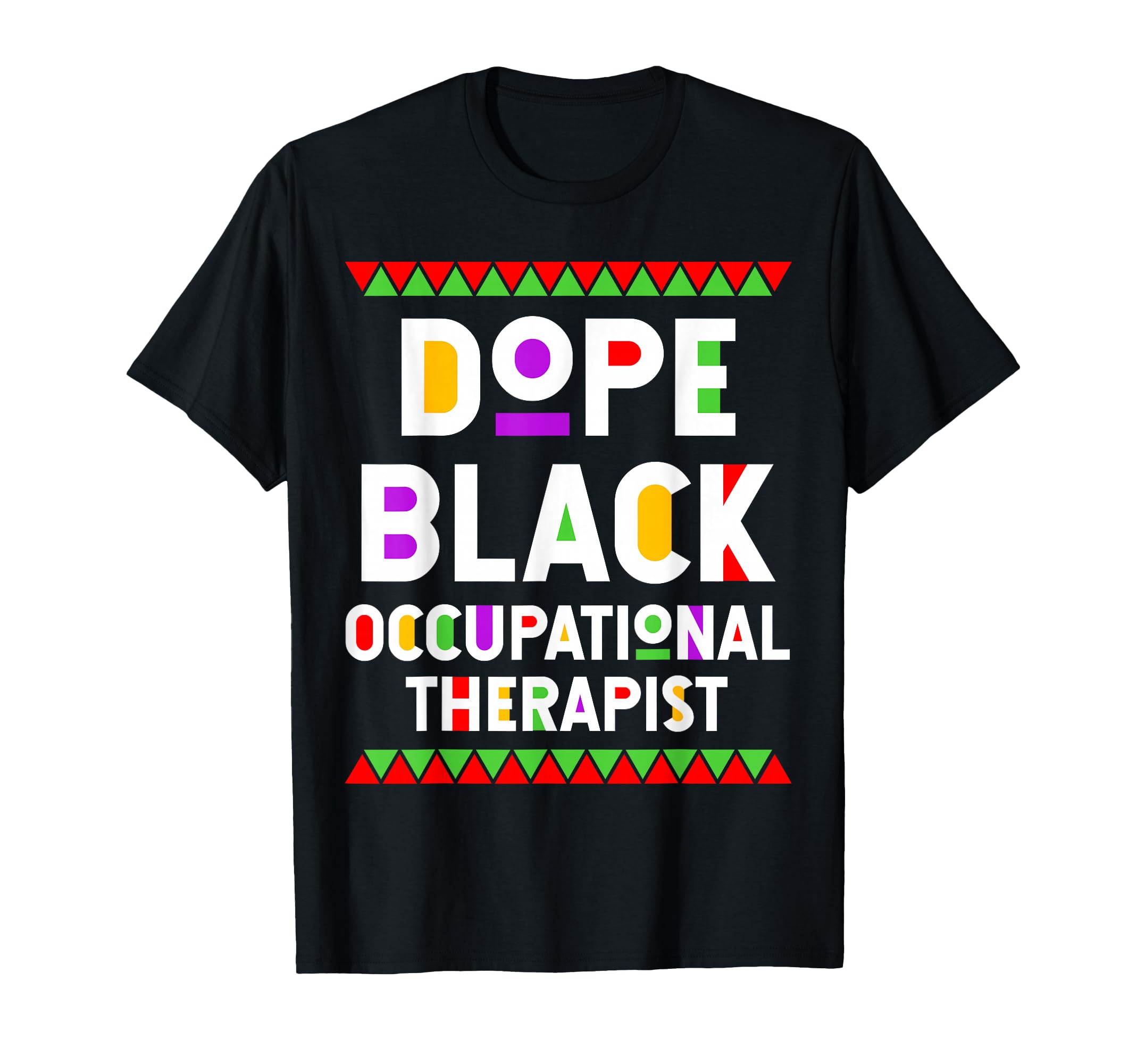 Dope Black Occupational Therapy T-Shirt - Minimalist Print Men Women - T-Shirt, Sweatshirt, Hoodie