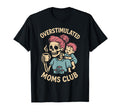 Overstimulated Moms Club Mothers Day T-Shirt - Minimalist Print for Adults - T-Shirt, Sweatshirt, Hoodie