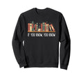 If You Know You Know Six Seven Sweatshirt - Casual Everyday Wear Men Women - T-Shirt, Sweatshirt, Hoodie