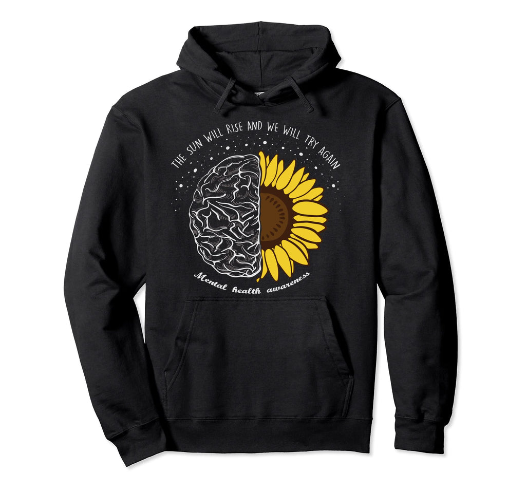 Sun Will Rise And We Will Try Again Hoodie - Streetwear Style Unisex - T-Shirt, Sweatshirt, Hoodie