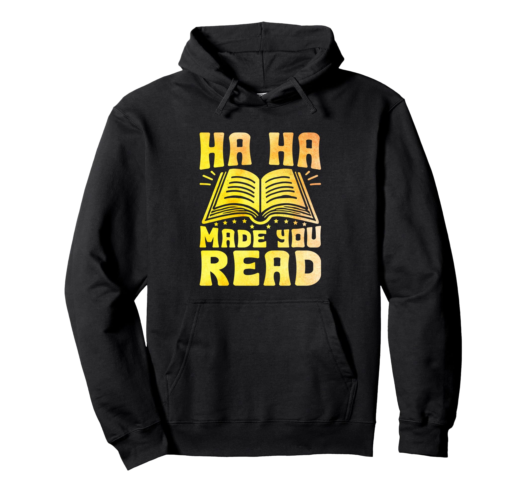 Made You Read Book Reading Books Hoodie - Fun Novelty Design for Adults - T-Shirt, Sweatshirt, Hoodie