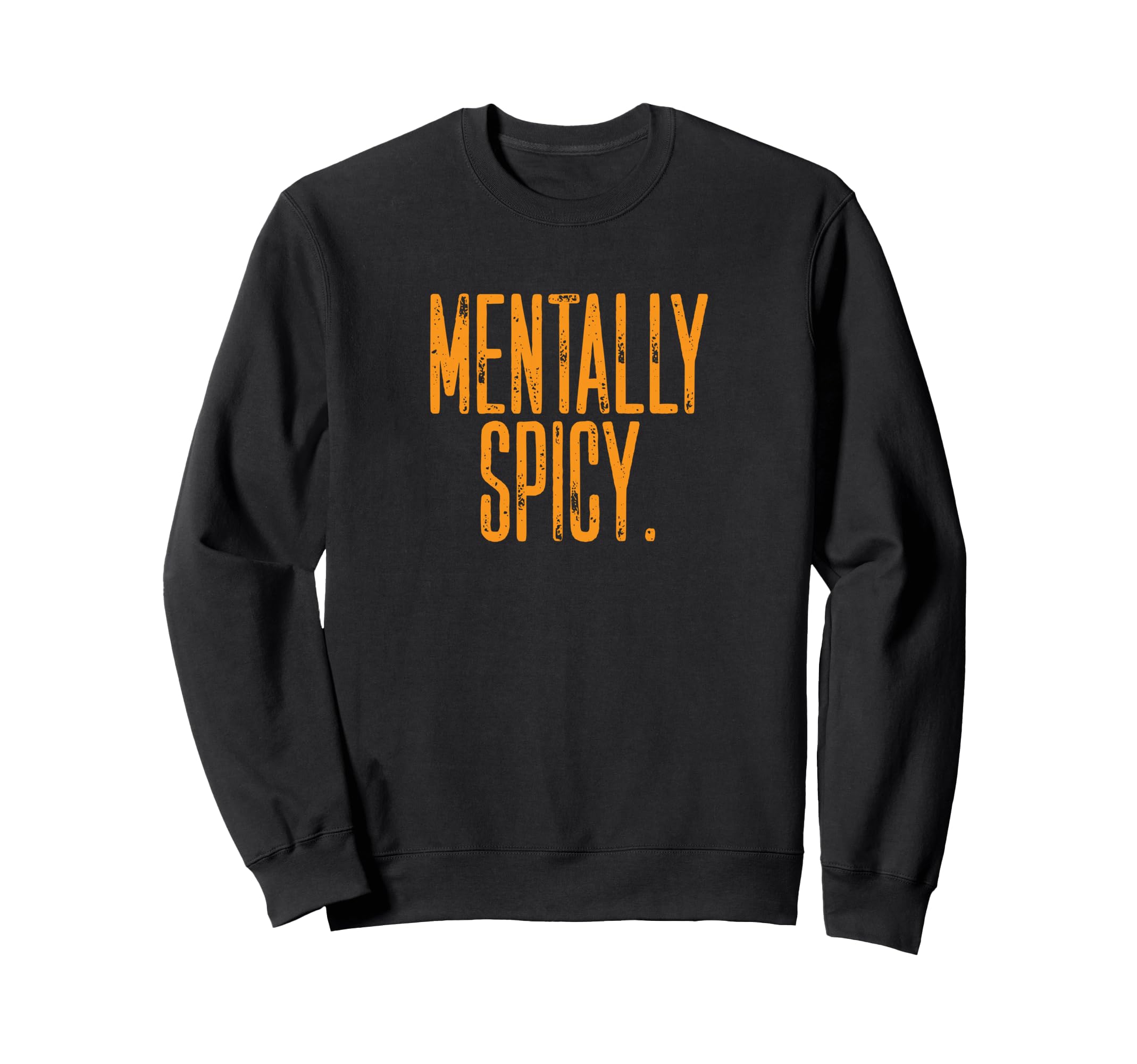 Mentally Spicy Adhd Neurodivergent Energy Sweatshirt - Graphic Print Unisex - T-Shirt, Sweatshirt, Hoodie