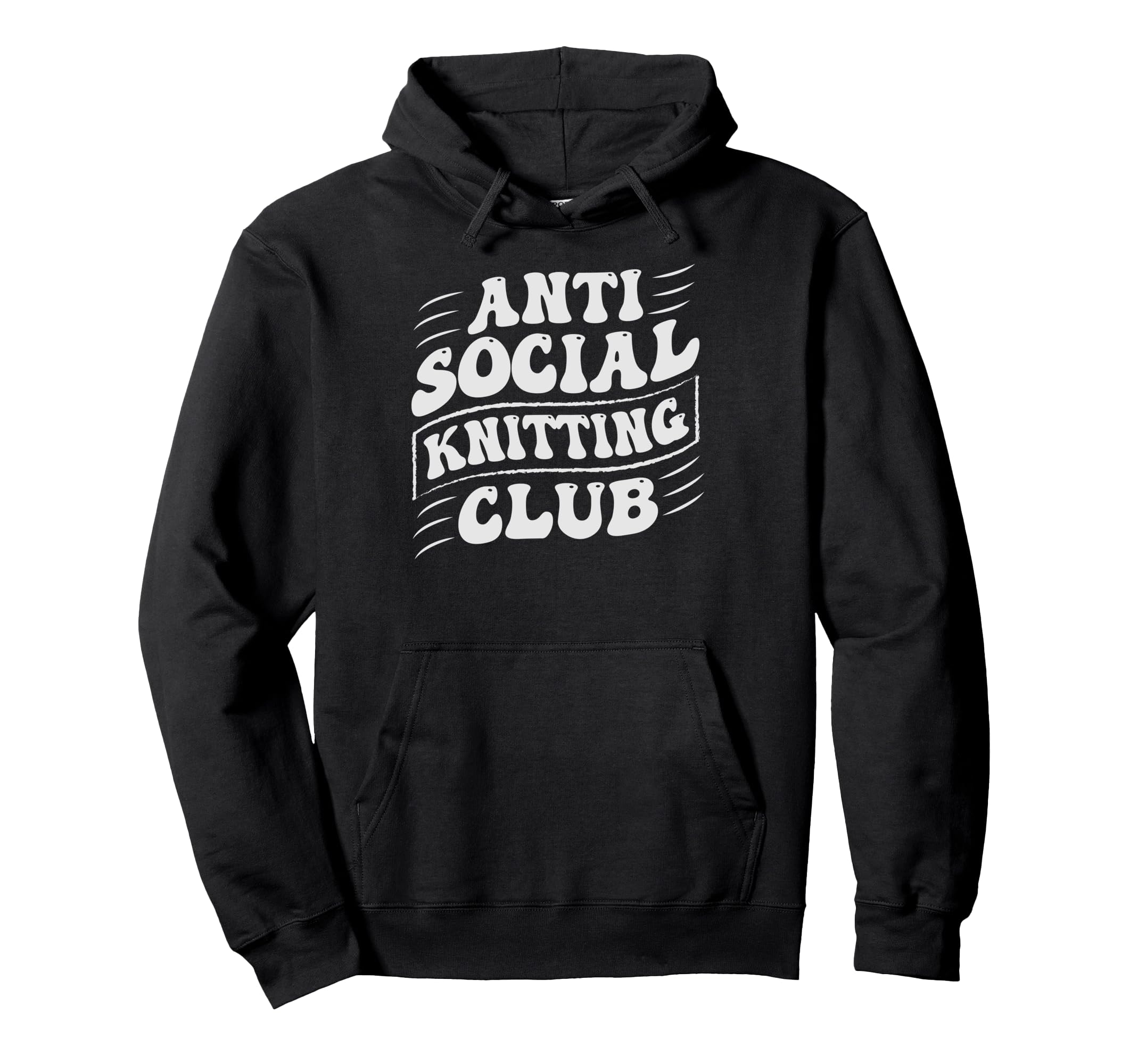 Anti Social Knitting Club Funny Hoodie - Custom Art Print Men Women - T-Shirt, Sweatshirt, Hoodie