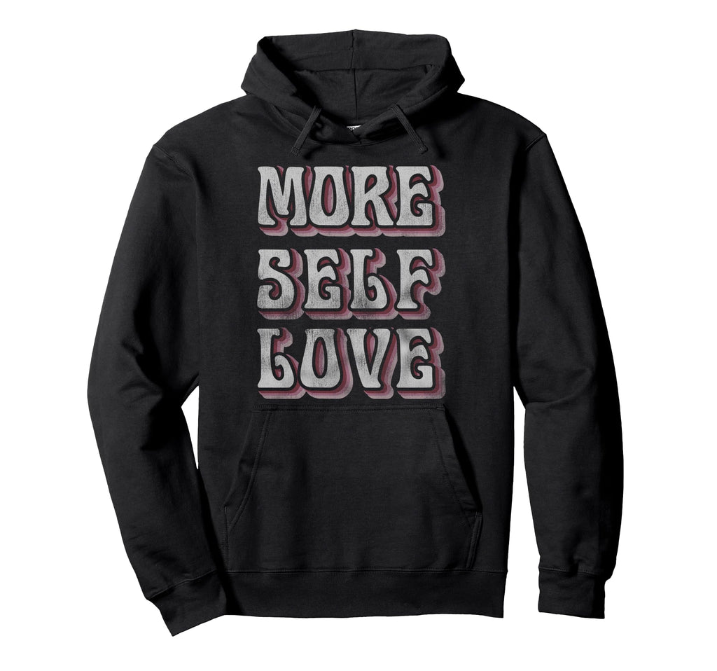 Trendy Self Love Hoodie - Unique Graphic for Adults - T-Shirt, Sweatshirt, Hoodie