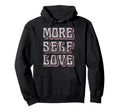 Trendy Self Love Hoodie - Unique Graphic for Adults - T-Shirt, Sweatshirt, Hoodie