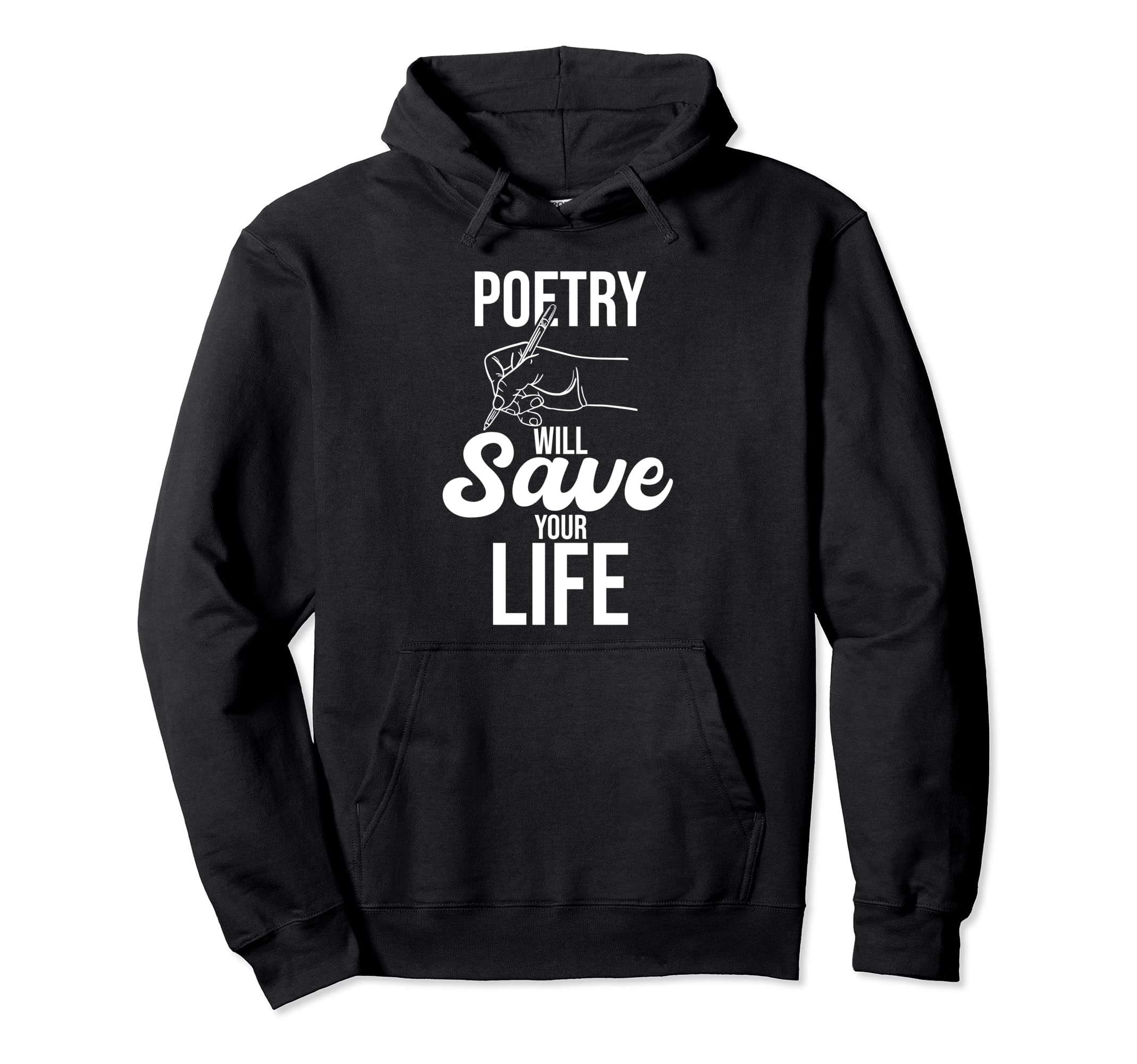 Poetry Will Save Your Life Author Poem Hoodie - Unique Graphic for Adults - T-Shirt, Sweatshirt, Hoodie