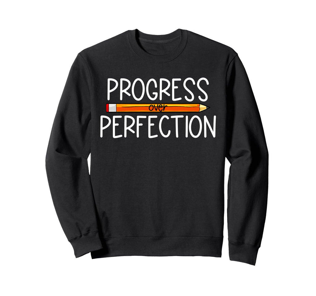 Progress Over Perfection Back To Sweatshirt - Minimalist Print Men Women - T-Shirt, Sweatshirt, Hoodie