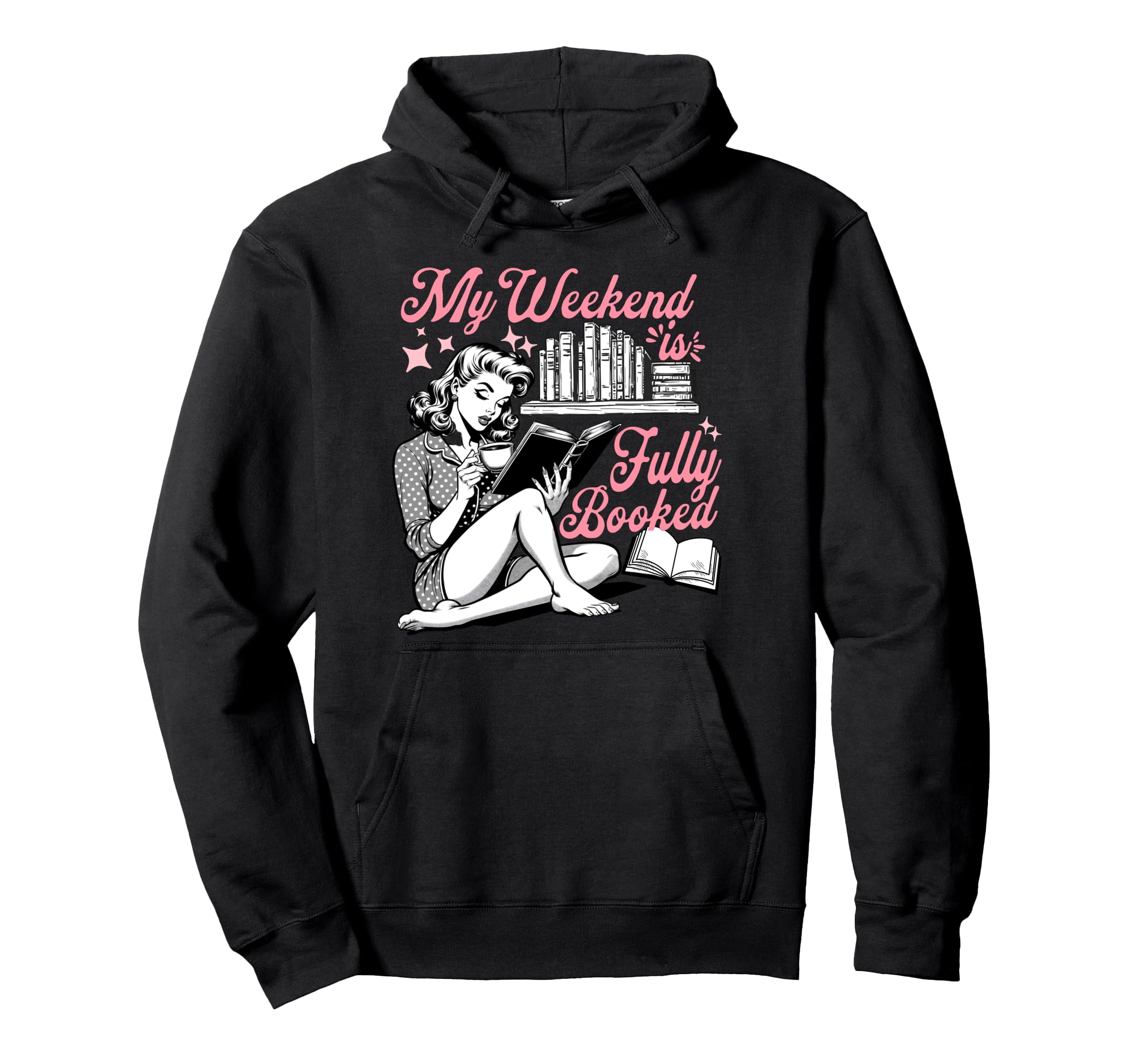 My Weekend Is Fully Booked Book Hoodie - Casual Everyday Wear for Adults - T-Shirt, Sweatshirt, Hoodie