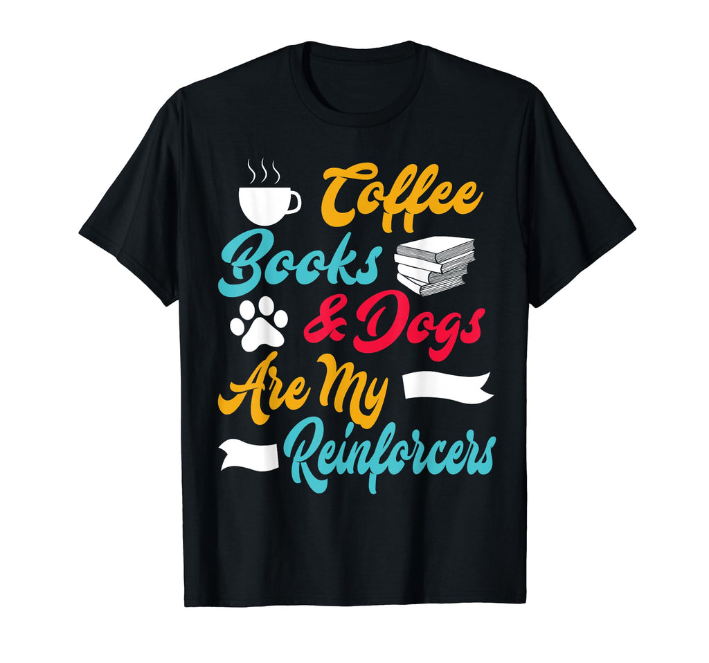 Aba Therapist Therapy Coffee Dogs T-Shirt - Fun Novelty Design Men Women - T-Shirt, Sweatshirt, Hoodie