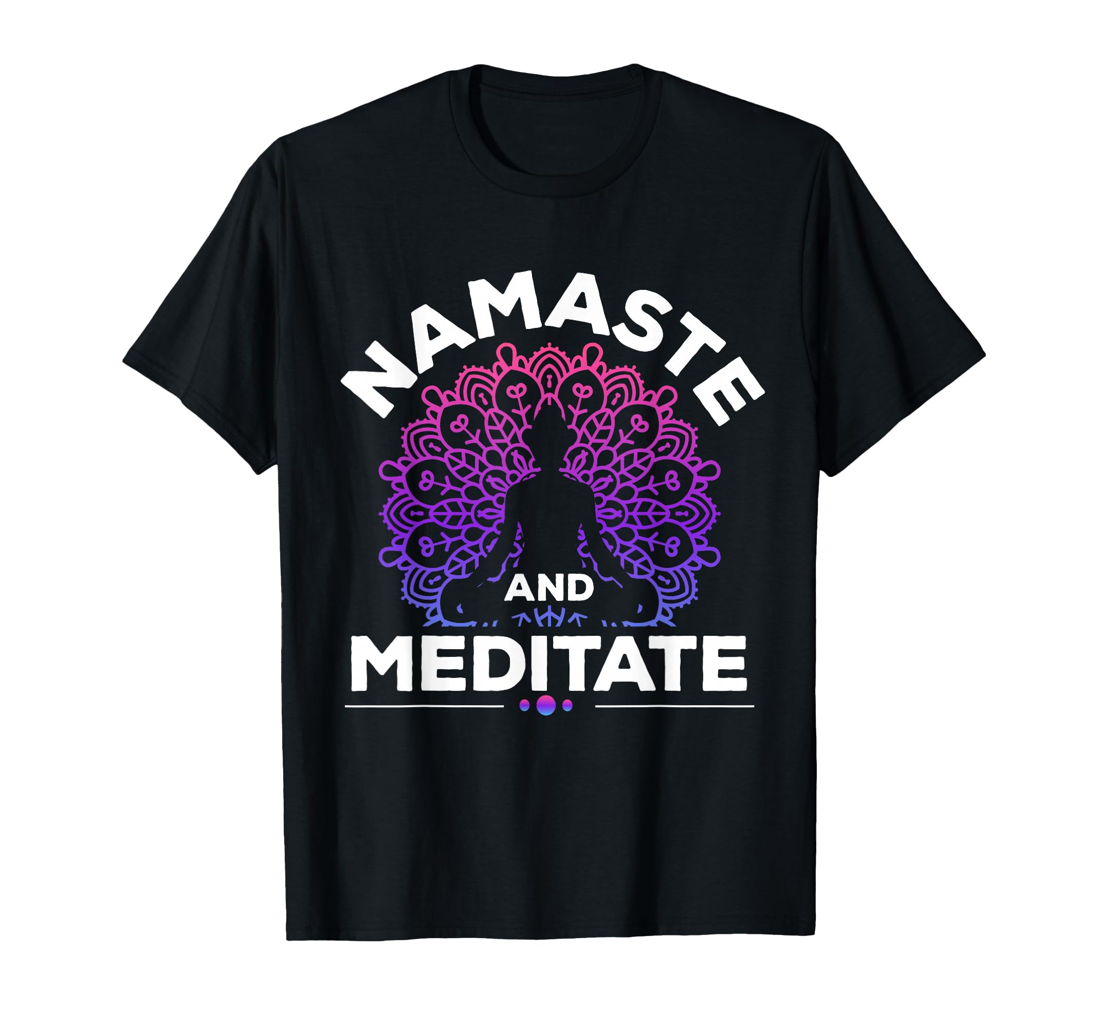 Meditation Yoga Spiritual Peace Namaste T-Shirt - Novelty Apparel Unisex - T-Shirt, Sweatshirt, Hoodie