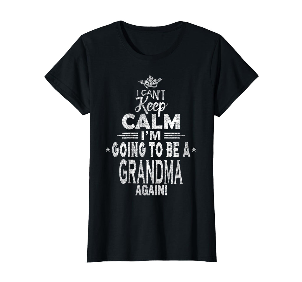 I Cant Keep Calm Im Going To Be T-Shirt - Trendy Graphic for Adults - T-Shirt, Sweatshirt, Hoodie
