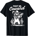 Funny Saying Fight Me Coward (On Back) T-Shirt Unisex T-shirt, Sweatshirt, Hoodie, Long Sleeve Tee - T-Shirt, Sweatshirt, Hoodie