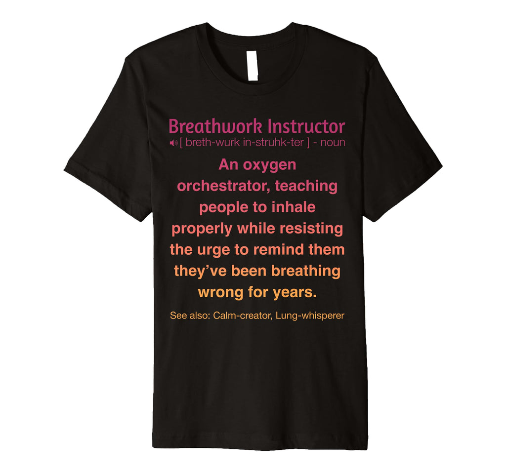 Breathwork Instructor T-Shirt - Streetwear Style for Adults - T-Shirt, Sweatshirt, Hoodie