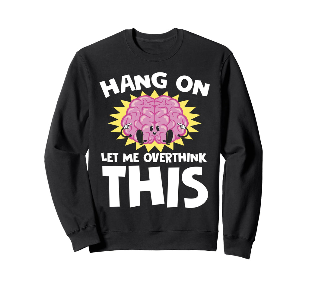 Overthinking Brain Question Mark Sweatshirt - Aesthetic Graphic Men Women - T-Shirt, Sweatshirt, Hoodie