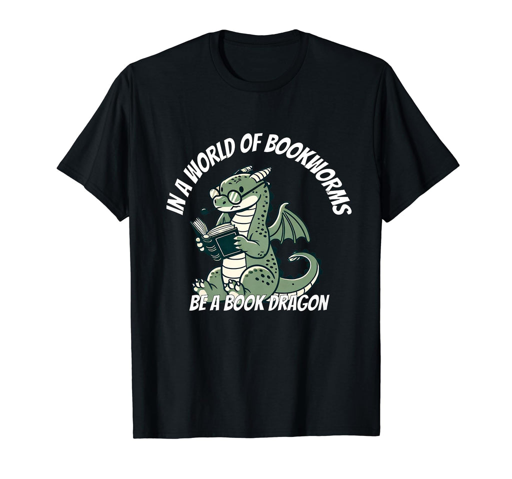 Dragon World Bookworms Be Book T-Shirt - Casual Everyday Wear for Adults - T-Shirt, Sweatshirt, Hoodie