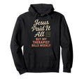 Jesus And Therapy Faith Healing Hoodie - Aesthetic Graphic for Adults - T-Shirt, Sweatshirt, Hoodie