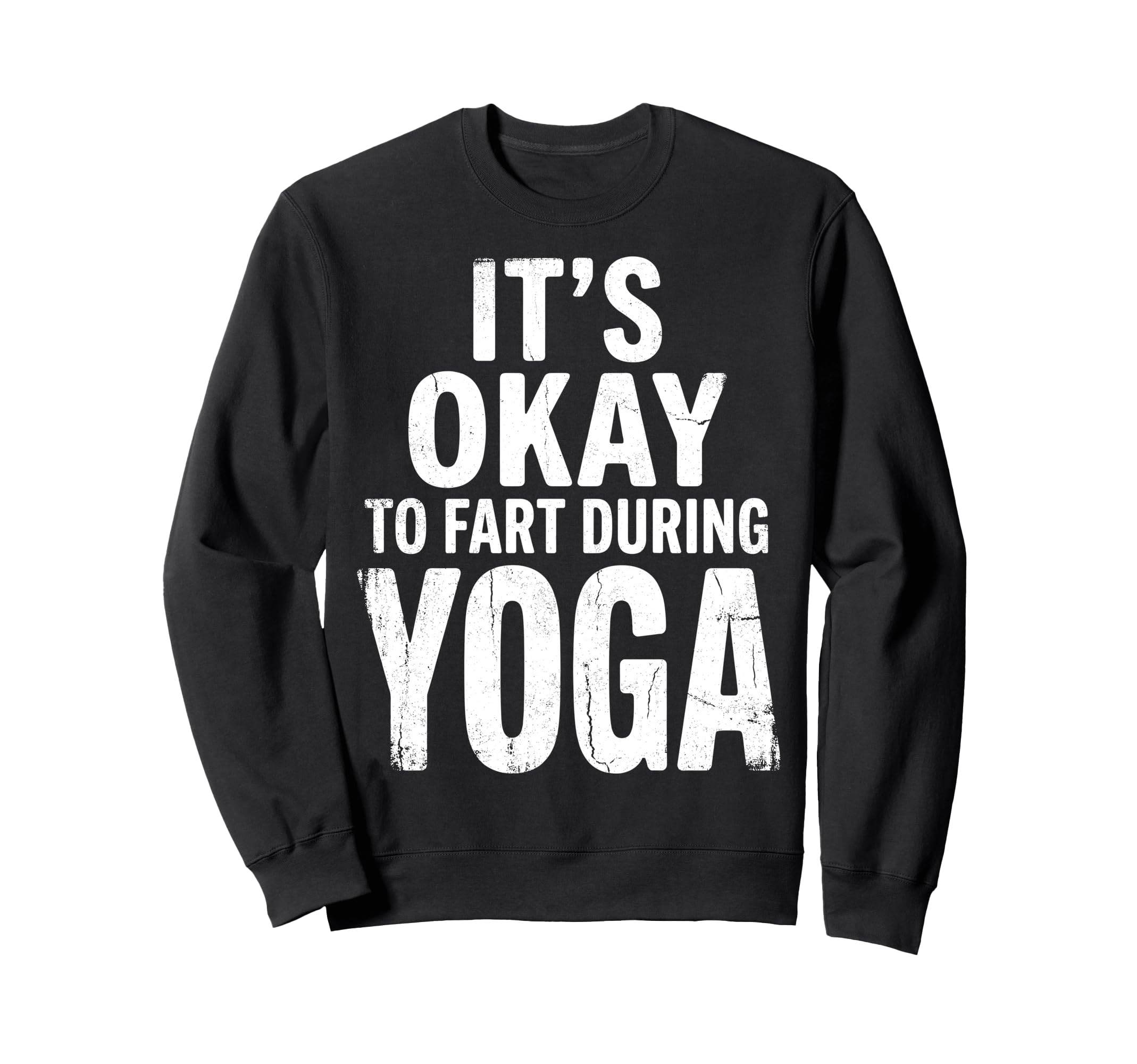 Funny Its Okay To Fart During Sweatshirt - Streetwear Style for Adults - T-Shirt, Sweatshirt, Hoodie