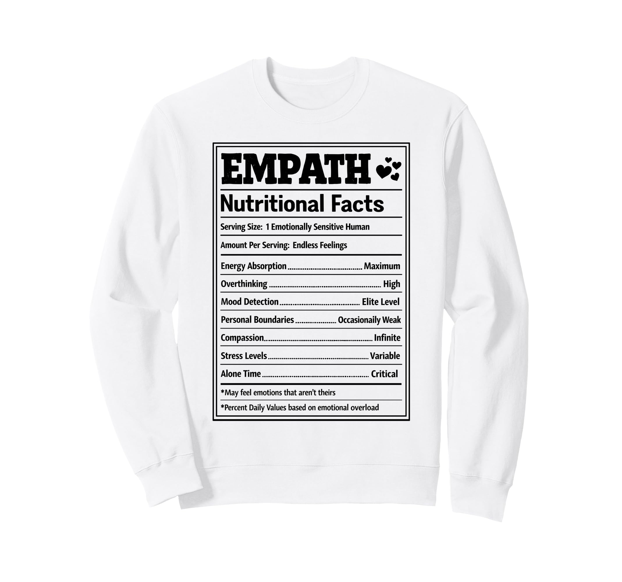 Empath Nutritional Facts Sensitive Sweatshirt - Graphic Print for Adults - T-Shirt, Sweatshirt, Hoodie