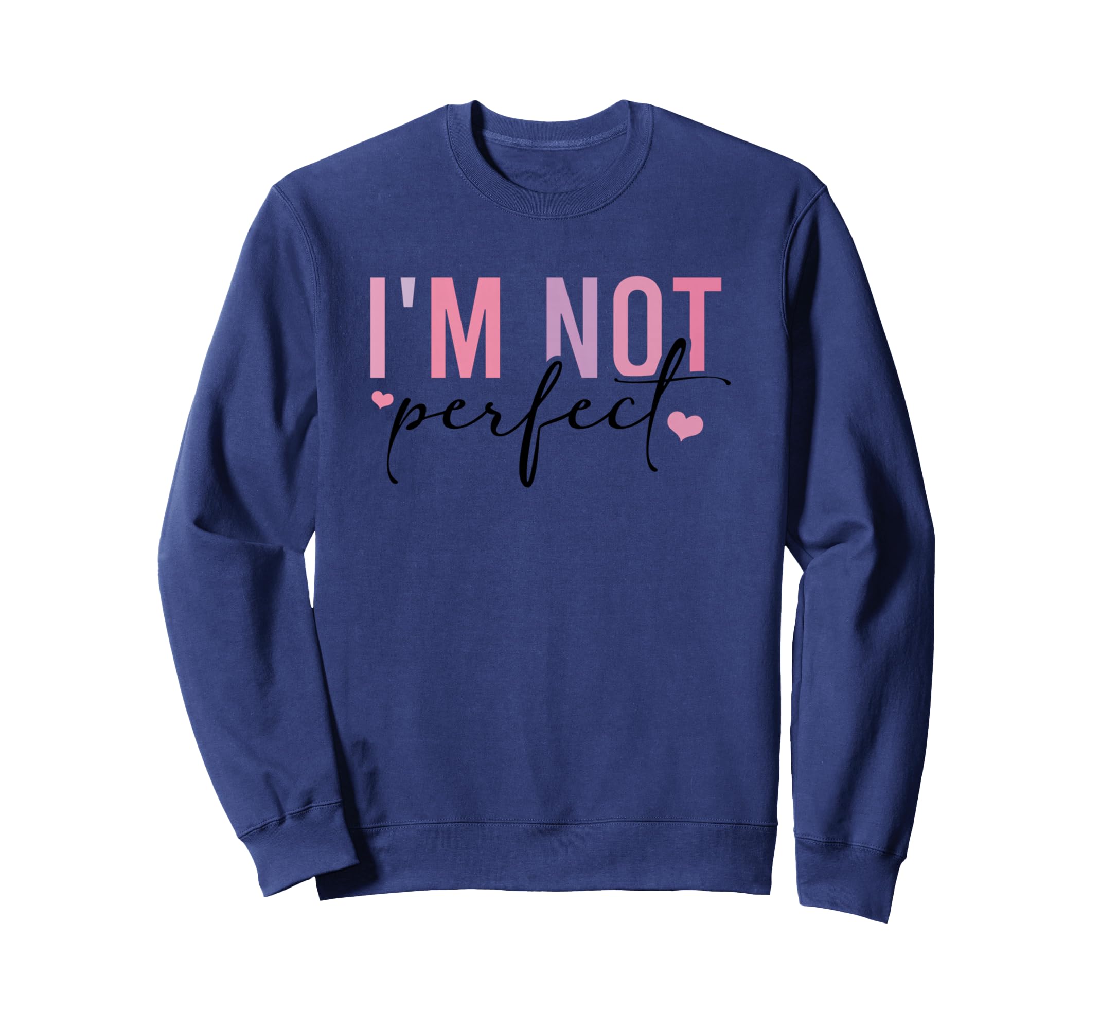 Im Not Self Love Confidence Sweatshirt - Graphic Print for Adults - T-Shirt, Sweatshirt, Hoodie