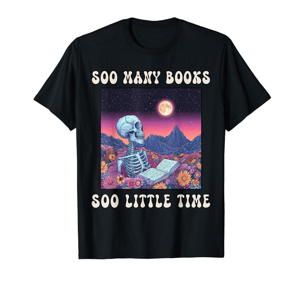 Bibliophile Soo Many Books Soo Little Time T-Shirt - Novelty Apparel Unisex - T-Shirt, Sweatshirt, Hoodie
