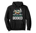 Sorry I Cant Make It Im Completely Booked Hoodie - Novelty Apparel Unisex - T-Shirt, Sweatshirt, Hoodie
