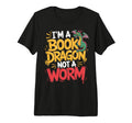 Im Book Dragon Not Worm Funny Book T-Shirt - Trendy Graphic Men Women - T-Shirt, Sweatshirt, Hoodie