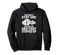 Not Step Dad Im Dad That Stepped Up Hoodie - Custom Art Print Unisex - T-Shirt, Sweatshirt, Hoodie