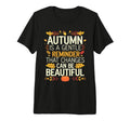 Funny Autumn Is Gentle Reminder That T-Shirt - Casual Everyday Wear Unisex - T-Shirt, Sweatshirt, Hoodie