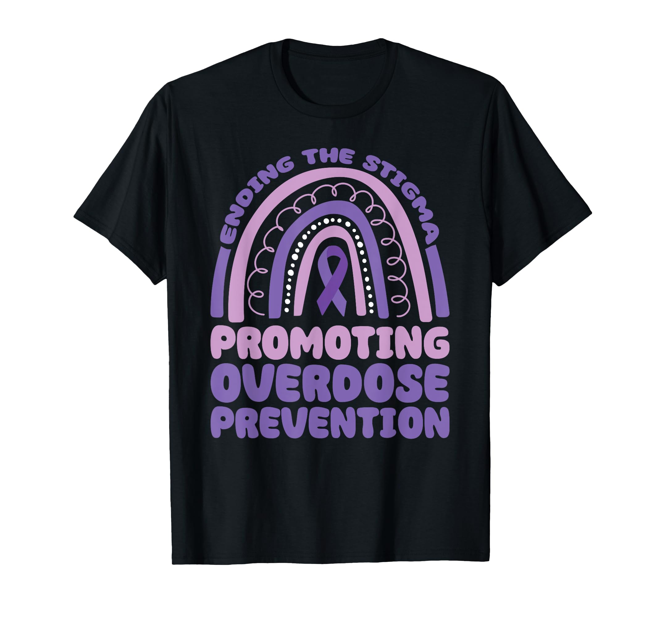 End Stigma Promote Overdose Prevention T-Shirt - Novelty Apparel for Adults - T-Shirt, Sweatshirt, Hoodie