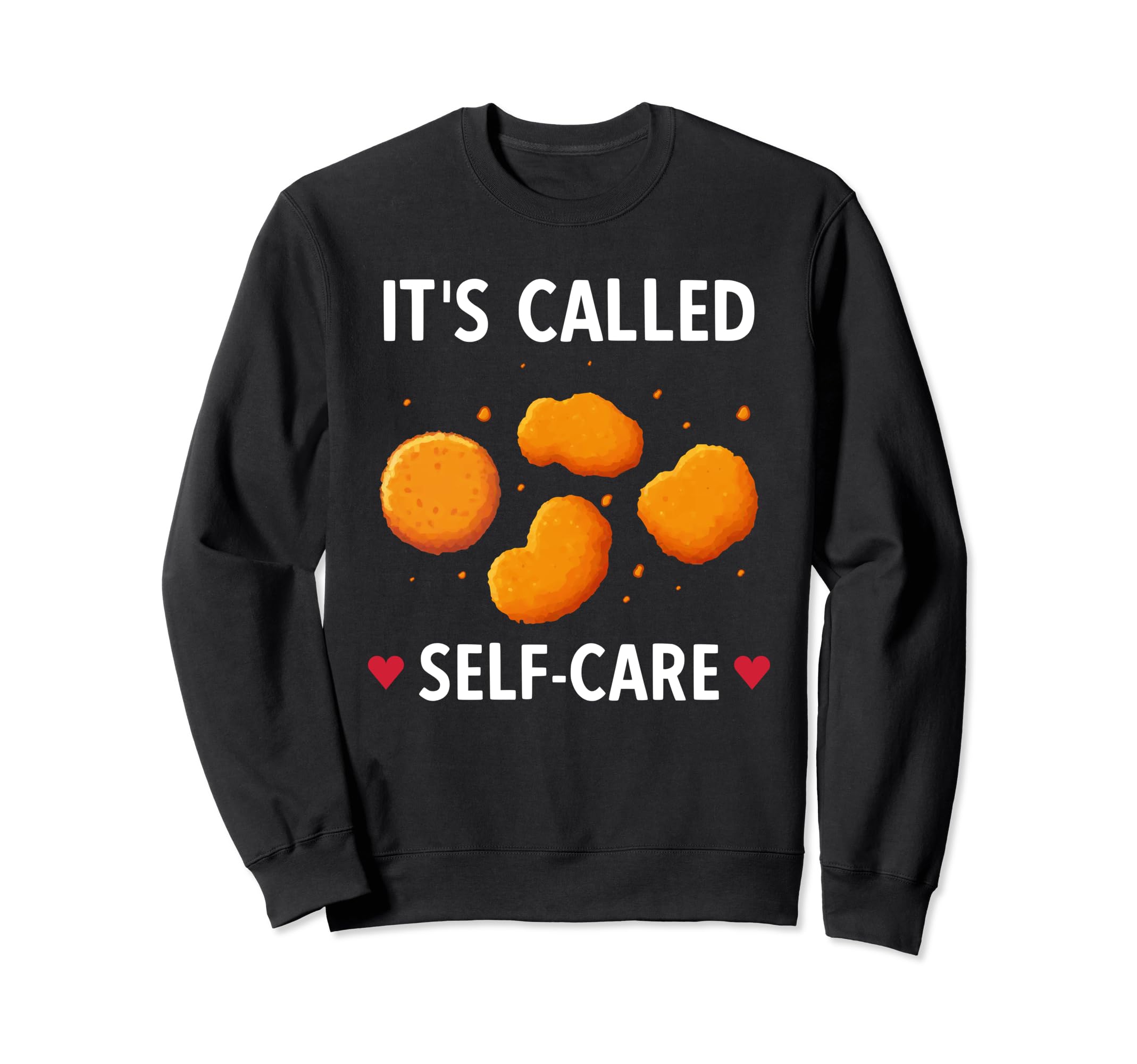 Chicken Nuggets Self Care Chicken Sweatshirt - Aesthetic Graphic Unisex - T-Shirt, Sweatshirt, Hoodie