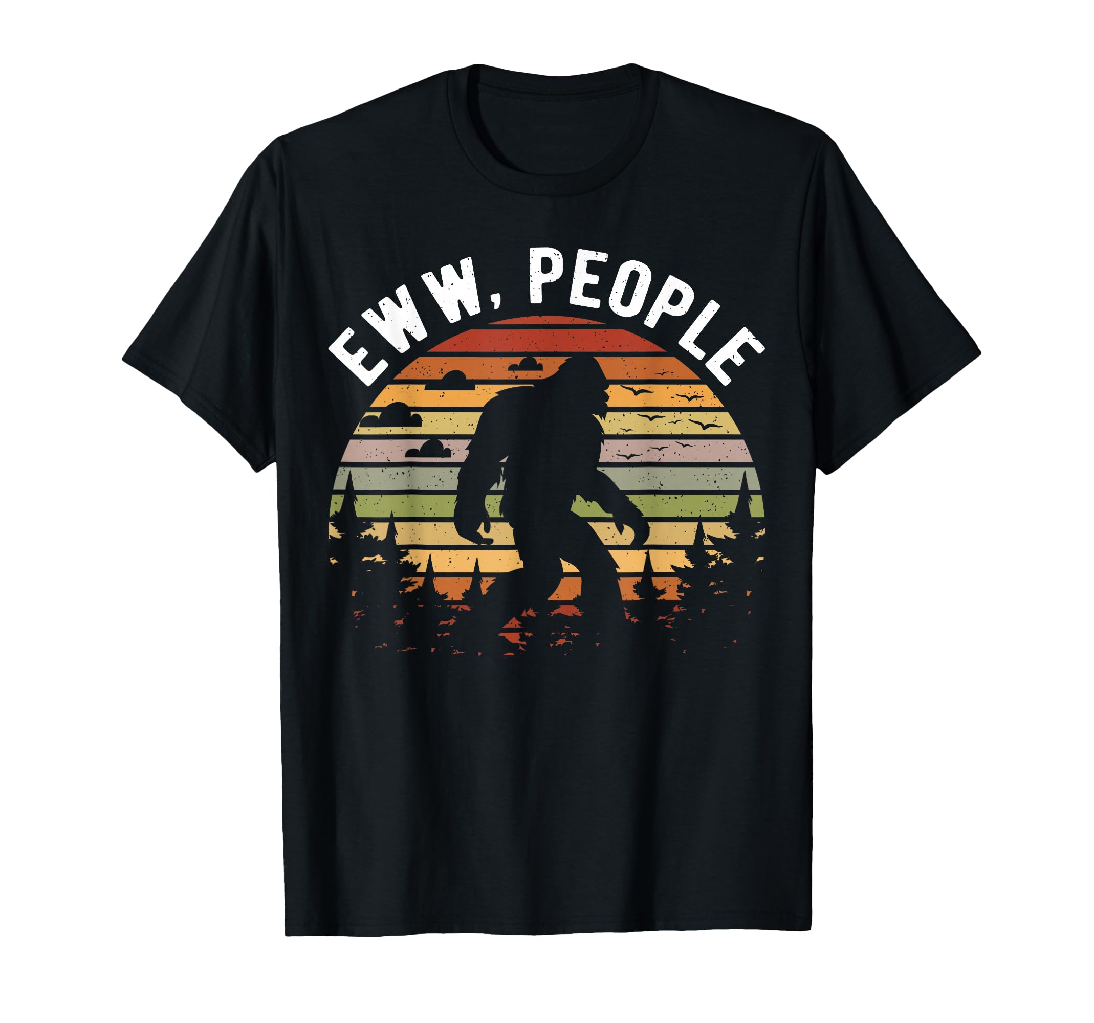 Eww People Bigfoot Social Distancing T-Shirt - Custom Art Print for Adults - T-Shirt, Sweatshirt, Hoodie
