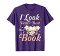I Better Bent Over Book Funny Book Lover T-Shirt - Aesthetic Graphic Unisex - T-Shirt, Sweatshirt, Hoodie