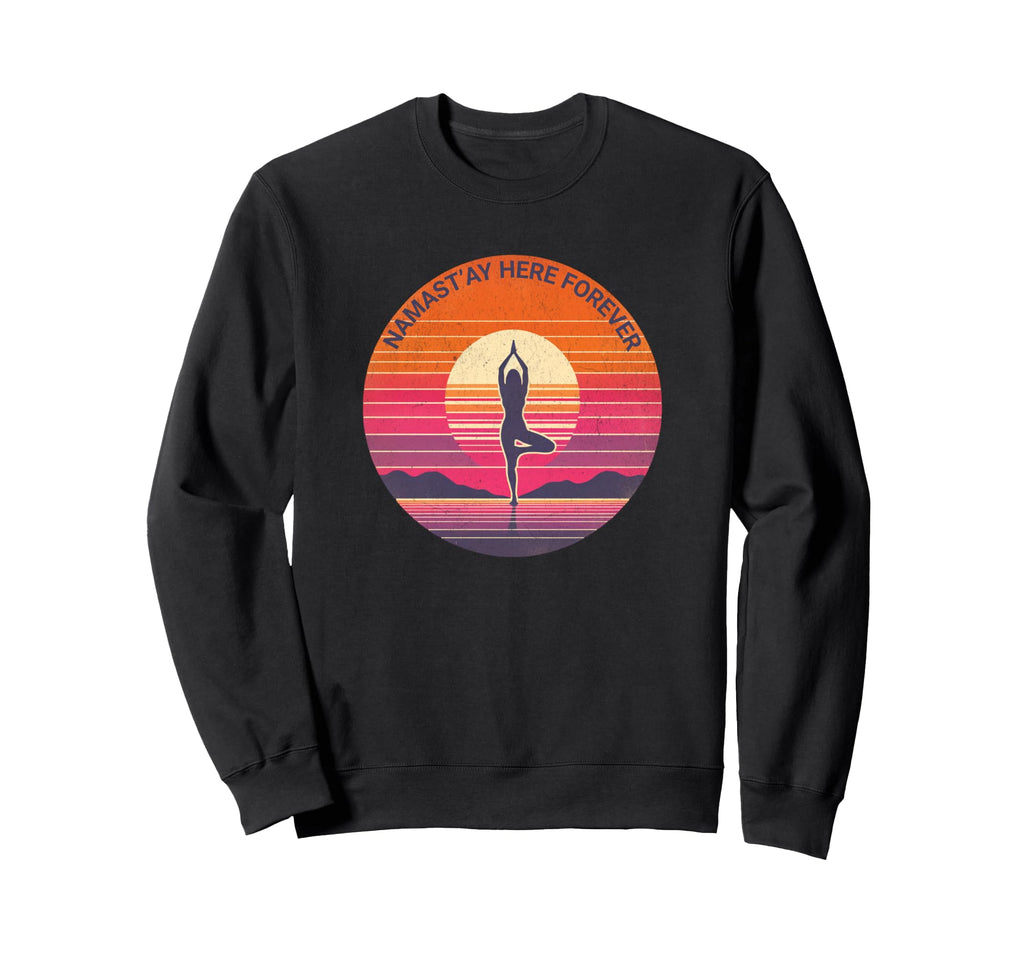 Mental Health Yoga Namastay Here Sweatshirt - Streetwear Style Unisex - T-Shirt, Sweatshirt, Hoodie