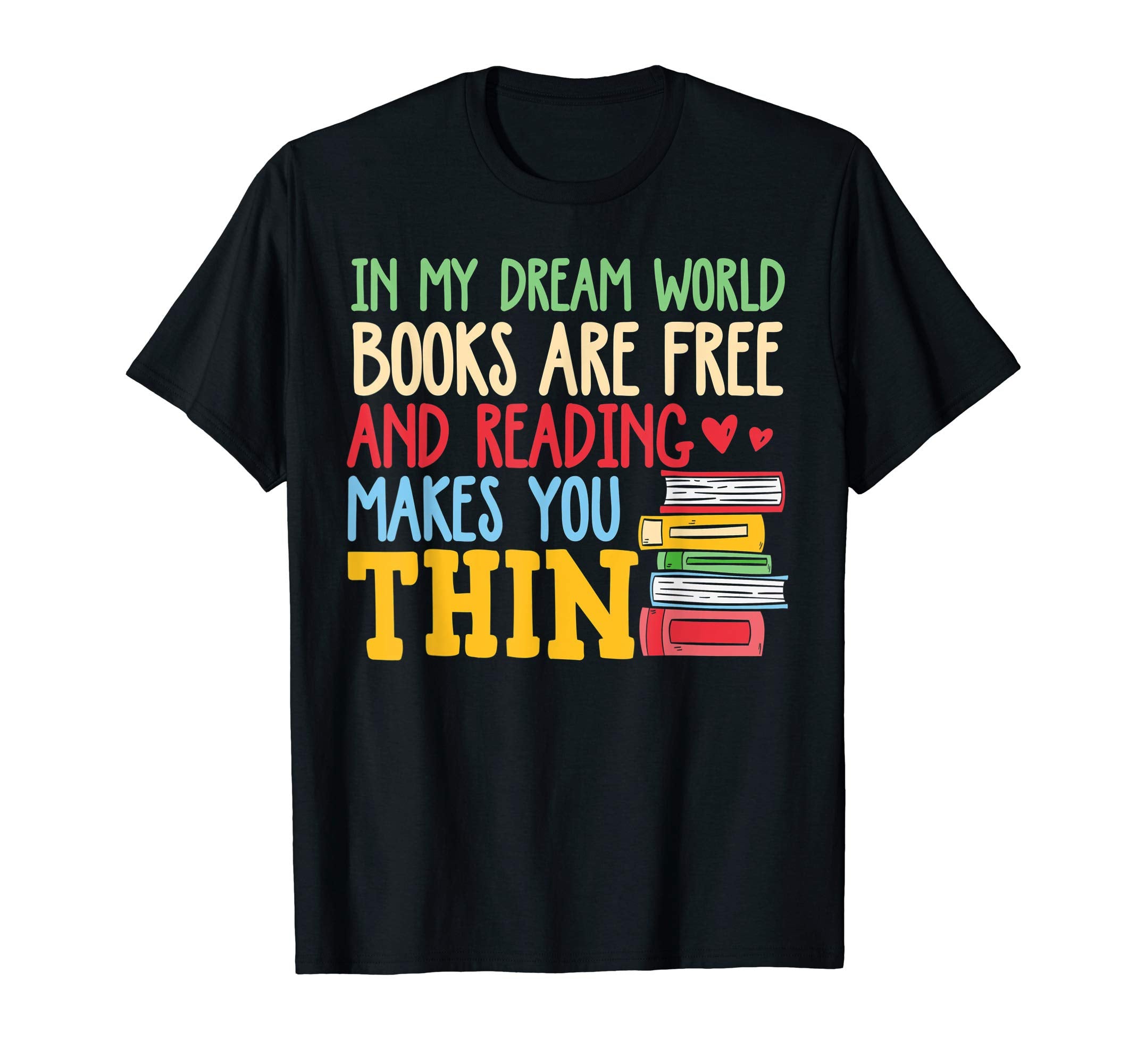 Dream World Reading Book Lover Are Free T-Shirt - Graphic Print Unisex - T-Shirt, Sweatshirt, Hoodie