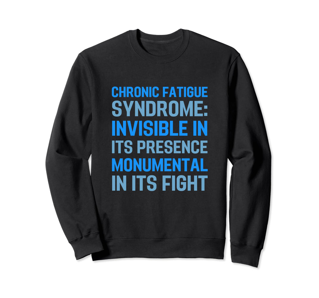 Chronic Fatigue Syndrome Awareness Sweatshirt - Streetwear Style Men Women - T-Shirt, Sweatshirt, Hoodie