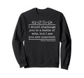 I Would Challenge You To Battle Sweatshirt - Casual Everyday Wear Unisex - T-Shirt, Sweatshirt, Hoodie