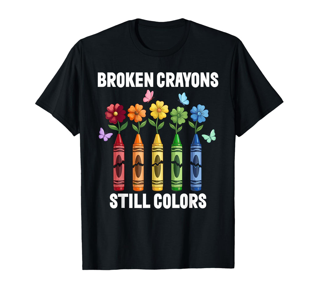 Broken Crayons Still Color Mental T-Shirt - Trendy Graphic Men Women - T-Shirt, Sweatshirt, Hoodie