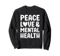 Mental Health Month Mental Health Sweatshirt - Fun Novelty Design Unisex - T-Shirt, Sweatshirt, Hoodie
