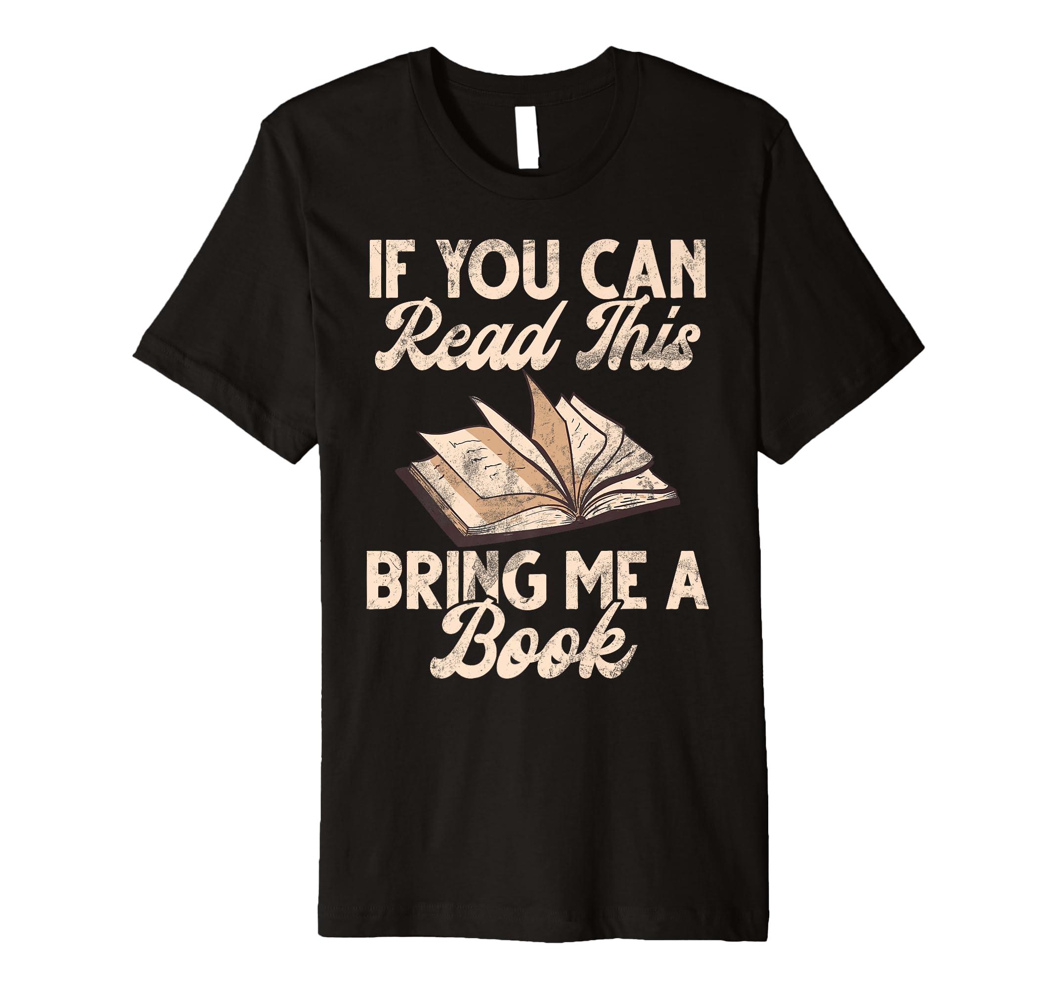 If You Can Read This Bring Me Book T-Shirt - Graphic Print for Adults - T-Shirt, Sweatshirt, Hoodie