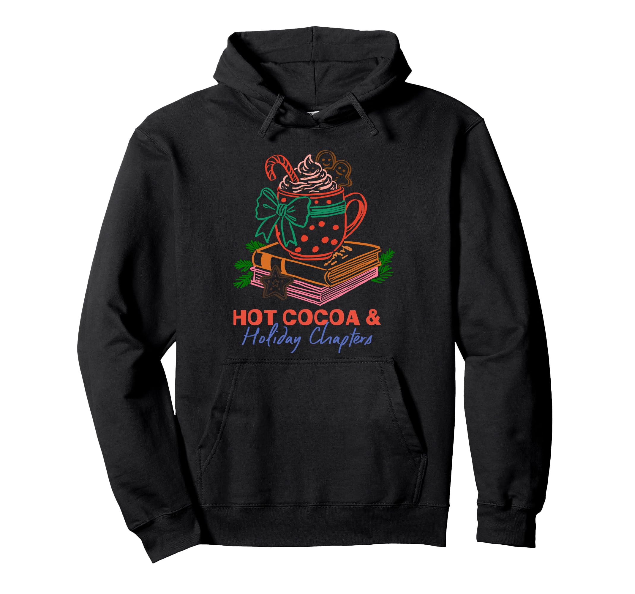 Book Lover Hot Cocoa And Holiday Chapters Hoodie - Graphic Print for Adults - T-Shirt, Sweatshirt, Hoodie